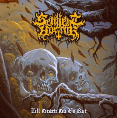 Sentient Horror : Till Death Do Us Rot